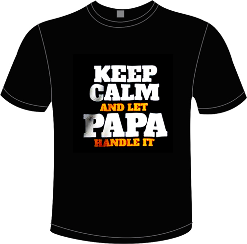 KEEP CALM AND LET PAPA HANDLE IT
